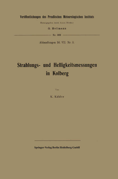 Book cover of Strahlungs- und Helligkeitsmessungen in Kolberg (1. Aufl. 1920) (Veröffentlichungen des Preußischen Meteorologischen Instituts)