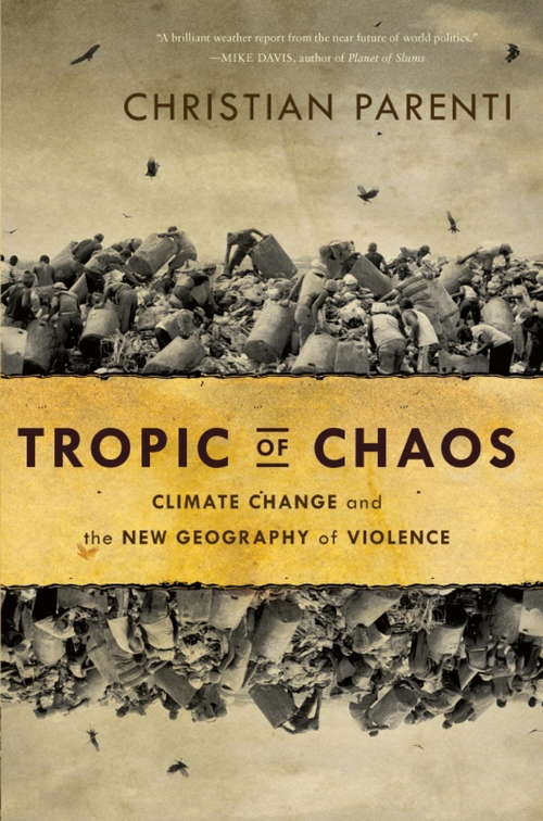 Book cover of Tropic of Chaos: Climate Change and the New Geography of Violence