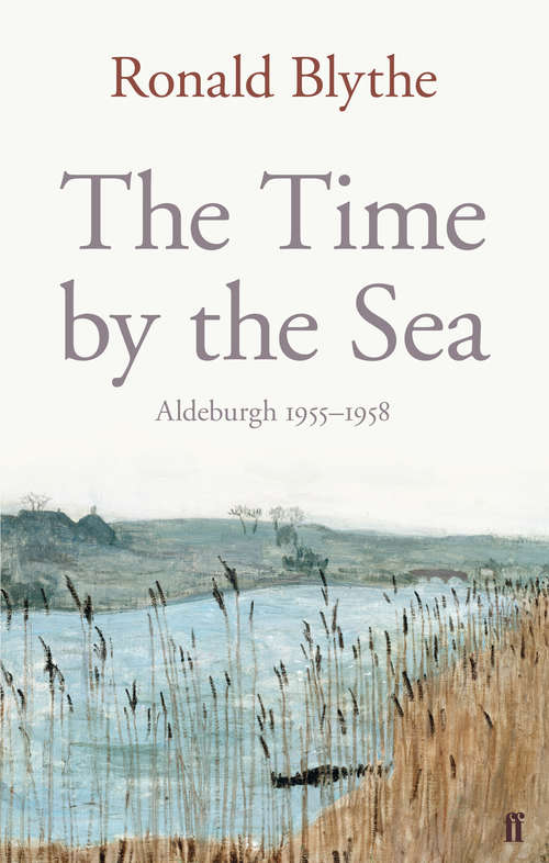 Book cover of The Time by the Sea: Aldeburgh 1955-1958 (Main)