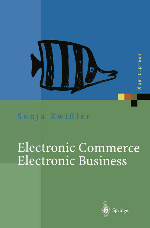 Book cover of Electronic Commerce Electronic Business: Strategische und operative Einordnung, Techniken und Entscheidungshilfen (2002) (Xpert.press)