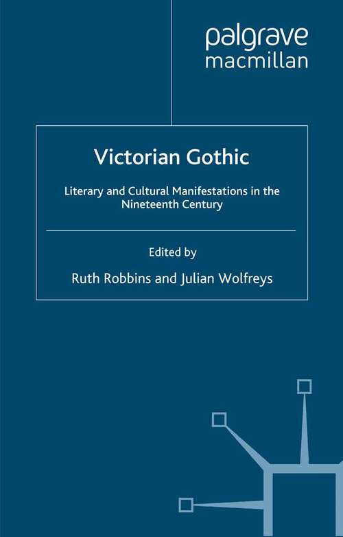 Book cover of Victorian Gothic: Literary and Cultural Manifestations in the Nineteenth Century (2000)