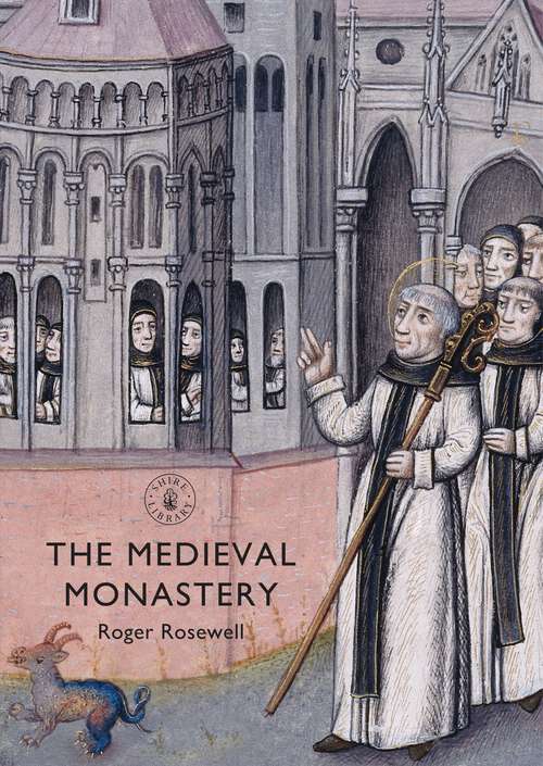 Book cover of The Medieval Monastery (Shire Library #687)