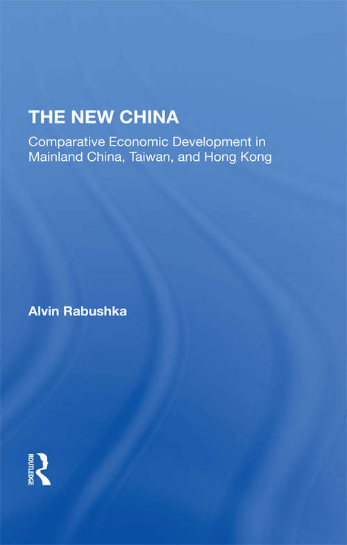 Book cover of The New China: Comparative Economic Development In Mainland China, Taiwan, And Hong Kong