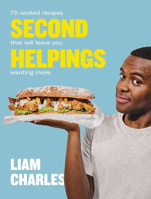 Book cover of Liam Charles Second Helpings: 70 wicked recipes that will leave you wanting more