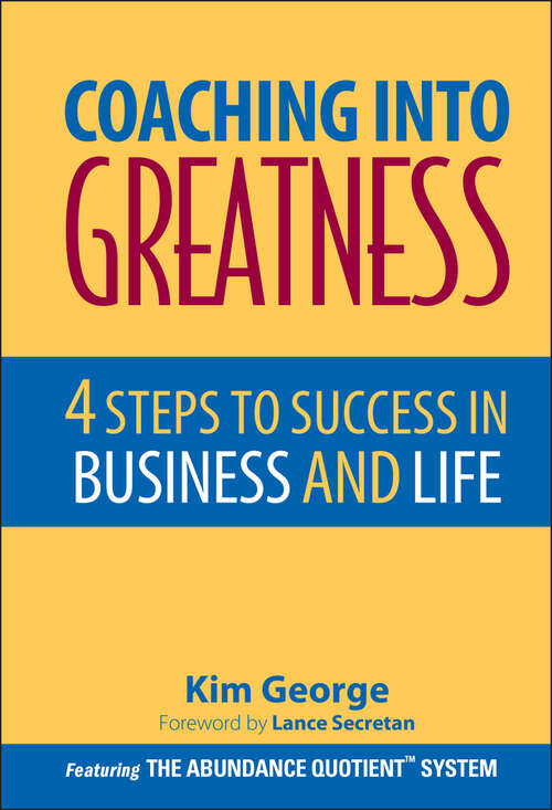 Book cover of Coaching Into Greatness: 4 Steps to Success in Business and Life
