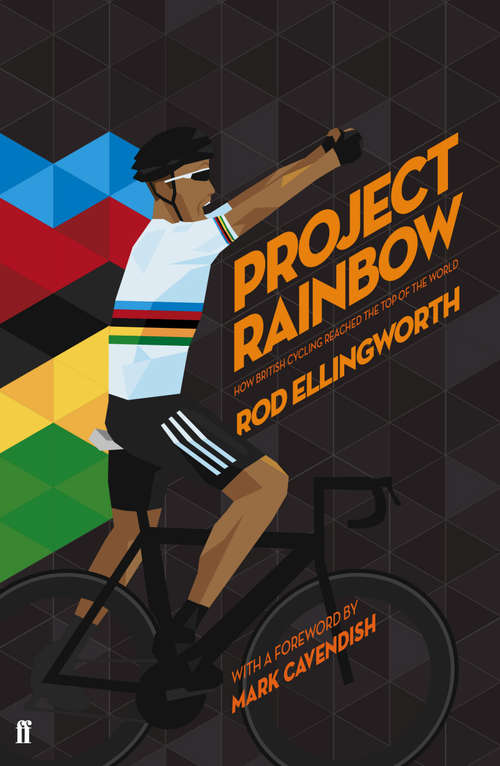 Book cover of Project Rainbow: How British Cycling Reached the Top of the World (Main)