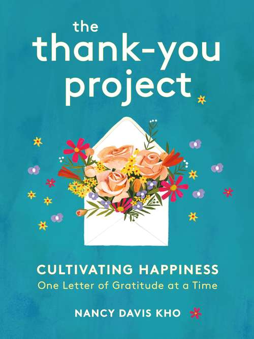 Book cover of The Thank-You Project: Cultivating Happiness One Letter of Gratitude at a Time