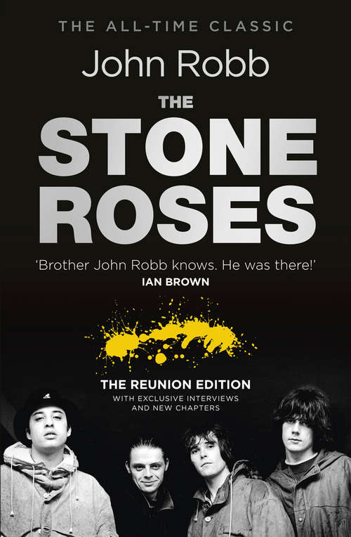 Book cover of The Stone Roses And The Resurrection of British Pop: The Reunion Edition