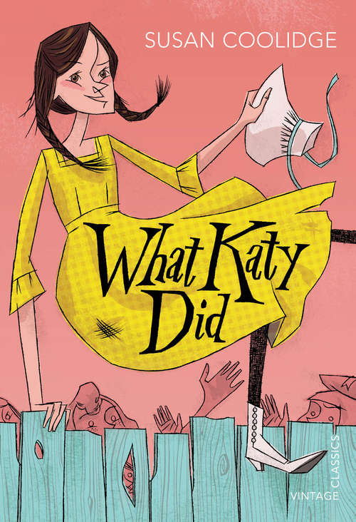 Book cover of What Katy Did: 3 Stories - What Katy Did, What Katy Did At School, What Katy Did Next (Virago Modern Classics,what Katy Did Ser.)