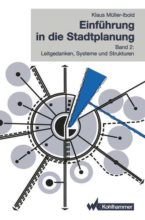 Book cover of Einführung in die Stadtplanung: Band 2: Leitgedanken, Systeme und Strukturen (1996)