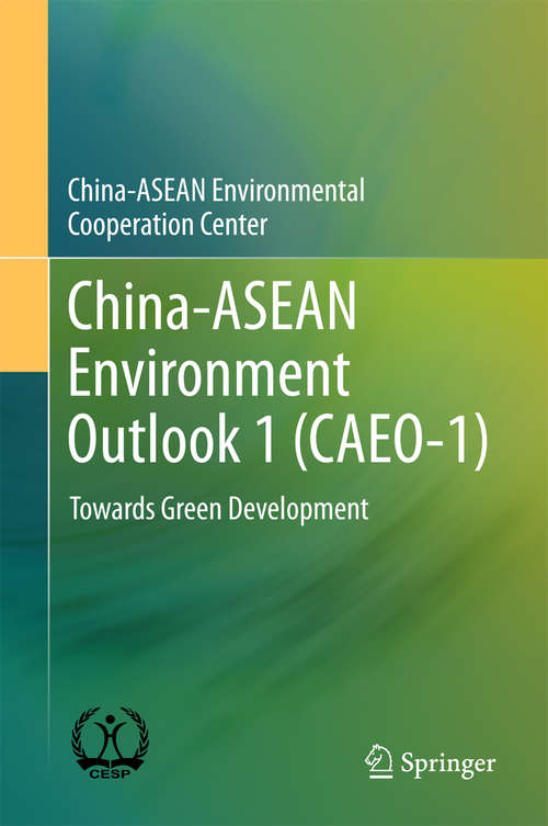 Book cover of China-ASEAN Environment Outlook 1 (CAEO-1): Towards Green Development