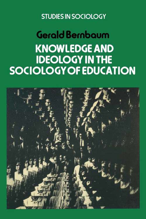 Book cover of Knowledge and Ideology in the Sociology of Education (1st ed. 1977) (Studies in Sociology)