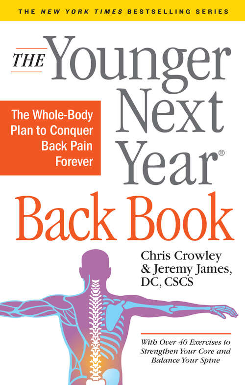 Book cover of The Younger Next Year Back Book: The Whole-Body Plan to Conquer Back Pain Forever (Younger Next Year)