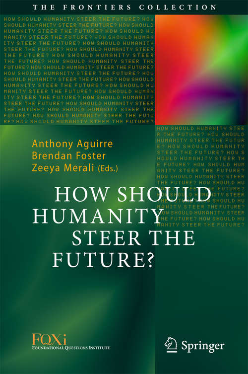 Book cover of How Should Humanity Steer the Future? (1st ed. 2016) (The Frontiers Collection)