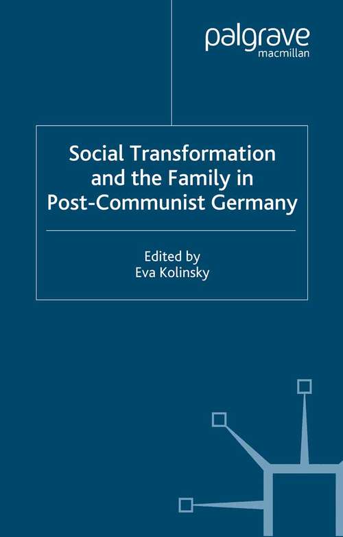 Book cover of Social Transformation and the Family in Post-Communist Germany (1998) (Anglo-German Foundation)