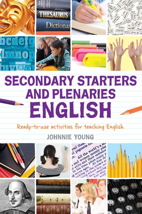 Book cover of Secondary Starters and Plenaries: Creative activities, ready-to-use for teaching English (Classroom Starters and Plenaries)