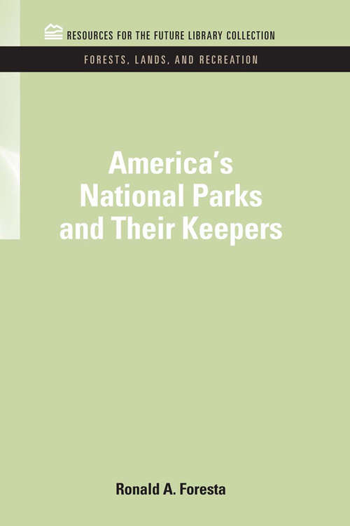 Book cover of America's National Parks and Their Keepers (RFF Forests, Lands, and Recreation Set)