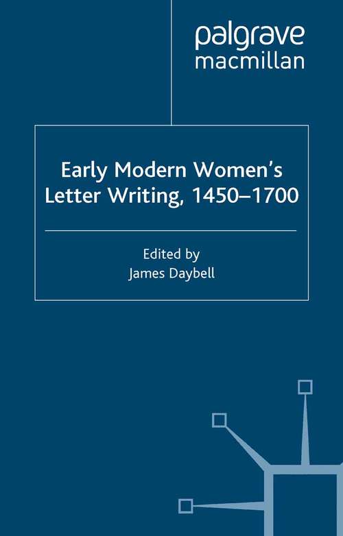 Book cover of Early Modern Women's Letter Writing, 1450-1700 (2001) (Early Modern Literature in History)