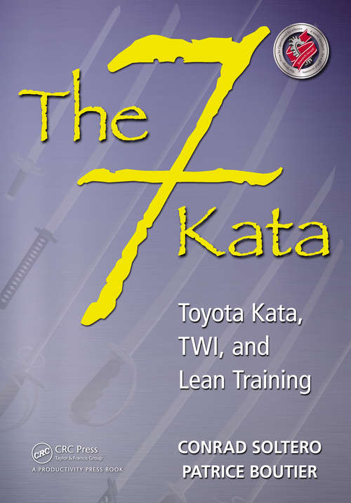 Book cover of The 7 Kata: Toyota Kata, TWI, and Lean Training