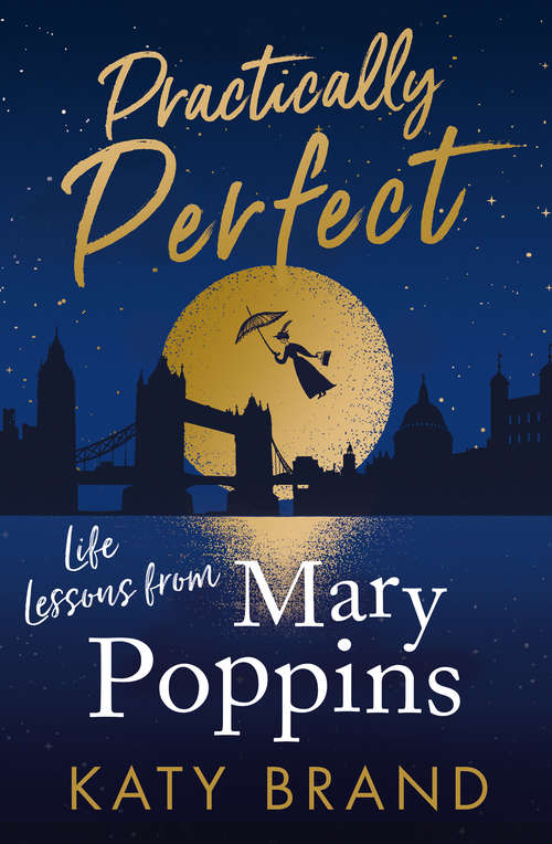 Book cover of Practically Perfect: Life Lessons From Mary Poppins (ePub edition)