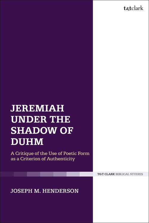 Book cover of Jeremiah Under the Shadow of Duhm: A Critique of the Use of Poetic Form as a Criterion of Authenticity