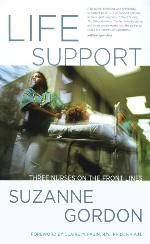 Book cover of Life Support: Three Nurses on the Front Lines (The Culture and Politics of Health Care Work)