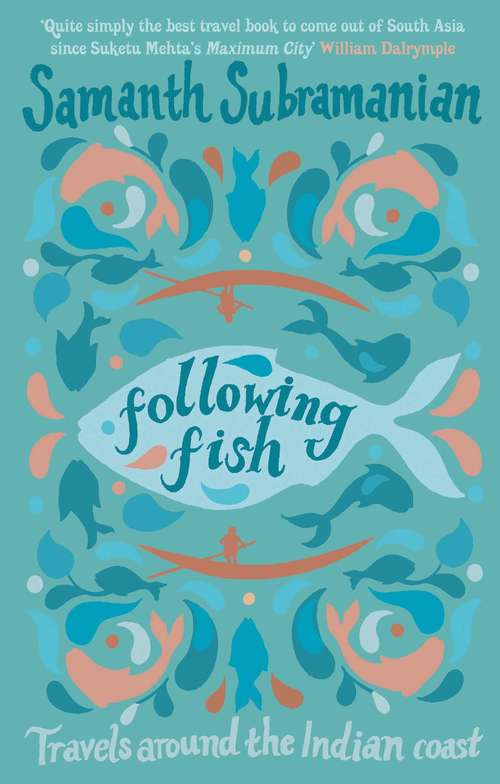 Book cover of Following Fish: Travels Around the Indian Coast (Main)