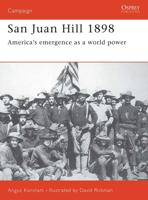 Book cover of San Juan Hill 1898: America's Emergence as a World Power (Campaign)