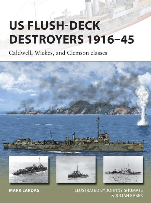 Book cover of US Flush-Deck Destroyers 1916–45: Caldwell, Wickes, and Clemson classes (New Vanguard #259)