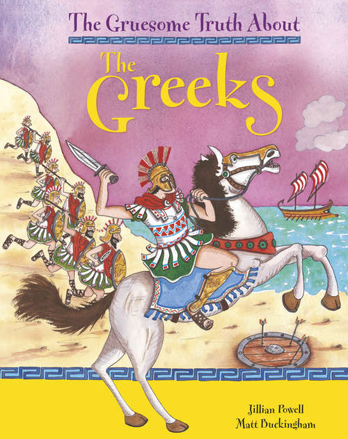 Book cover of The Greeks: Greeks (The Gruesome Truth About #14)