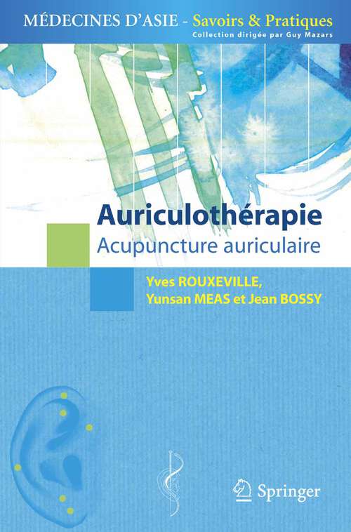 Book cover of Auriculothérapie: Acupuncture auriculaire (2007) (Médecines d'Asie: Savoirs et Pratiques)