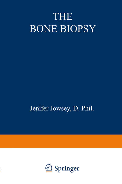 Book cover of The Bone Biopsy (1977) (Topics in bone and mineral disorders)