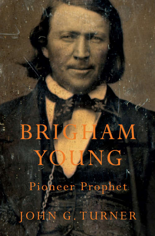 Book cover of Brigham Young: Pioneer Prophet