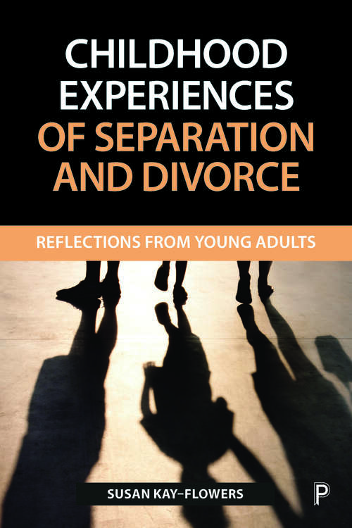 Book cover of Childhood experiences of separation and divorce: Reflections from young adults