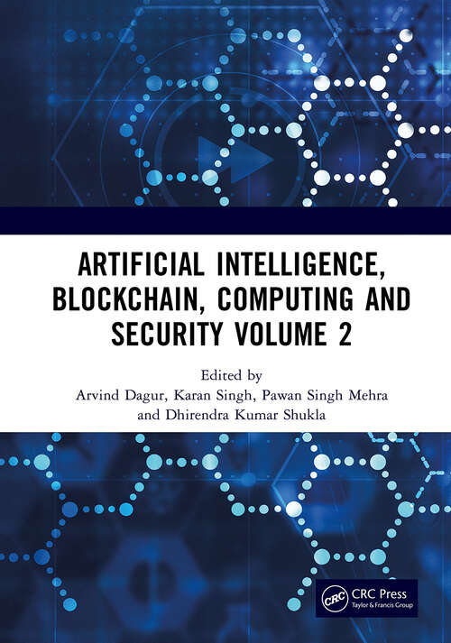Book cover of Artificial Intelligence, Blockchain, Computing and Security Volume 2: Proceedings of the International Conference on Artificial Intelligence, Blockchain, Computing and Security (ICABCS 2023), Gr. Noida, UP, India, 24 - 25 February 2023