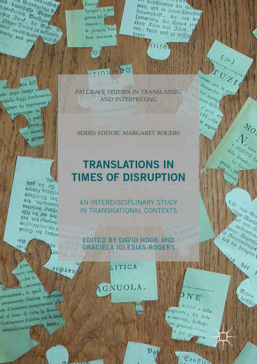 Book cover of Translations In Times of Disruption: An Interdisciplinary Study in Transnational Contexts (1st ed. 2017) (Palgrave Studies in Translating and Interpreting)