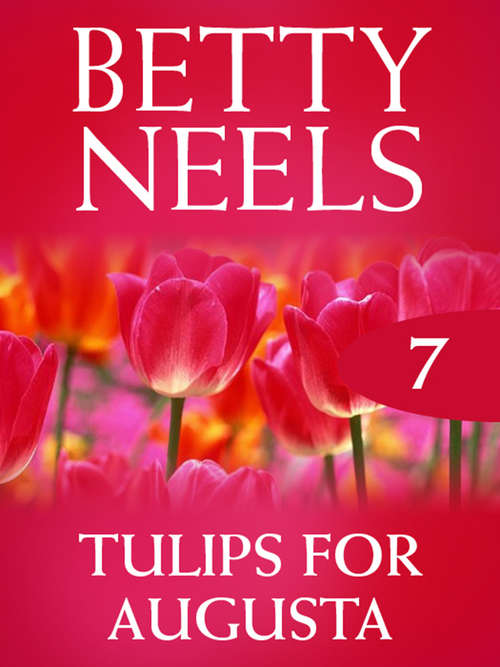 Book cover of Tulips for Augusta (ePub First edition) (Betty Neels Collection #7)