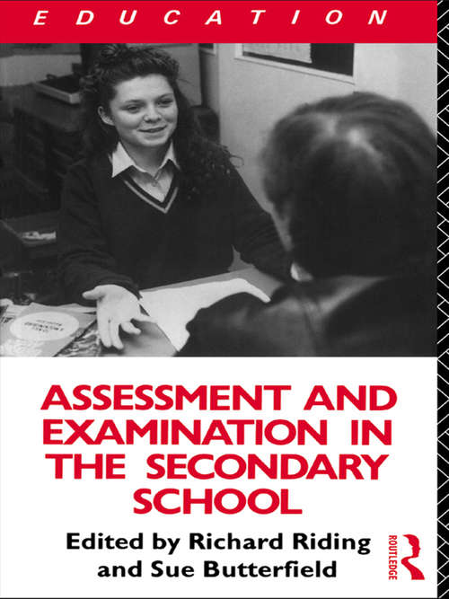 Book cover of Assessment and Examination in the Secondary School: A Practical Guide for Teachers and Trainers