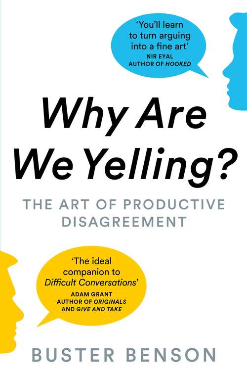 Book cover of Why Are We Yelling: The Art of Productive Disagreement