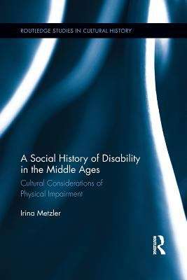 Book cover of A Social History of Disability in the Middle Ages: Cultural Considerations of Physical Impairment