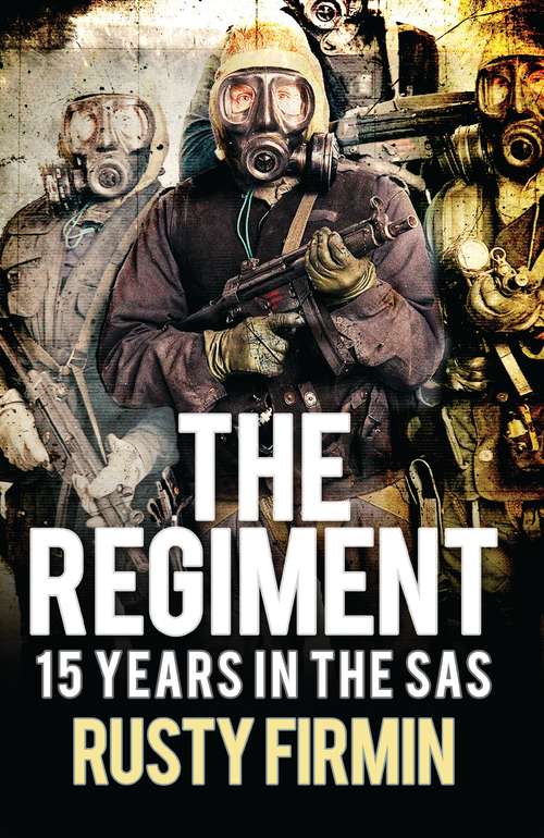 Book cover of The Regiment: 15 Years in the SAS