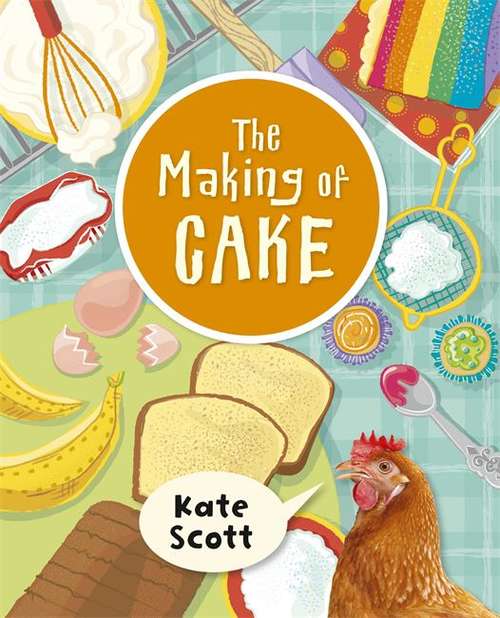 Book cover of Reading Planet KS2 - The Making of Cake - Level 2: Mercury/Brown band (Rising Stars Reading Planet)