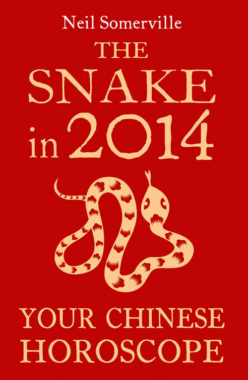Book cover of The Snake in 2014: Your Chinese Horoscope (ePub edition)