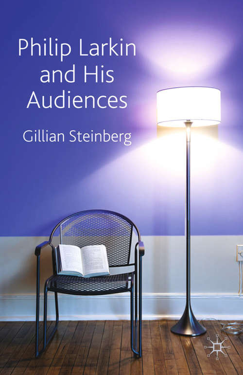 Book cover of Philip Larkin and His Audiences (2010)