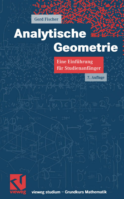 Book cover of Analytische Geometrie: Eine Einführung für Studienanfänger (7., durchges. Aufl. 2001) (vieweg studium; Grundkurs Mathematik #35)