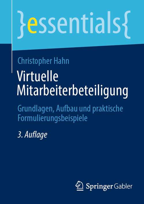 Book cover of Virtuelle Mitarbeiterbeteiligung: Grundlagen, Aufbau und praktische Formulierungsbeispiele (3. Aufl. 2023) (essentials)