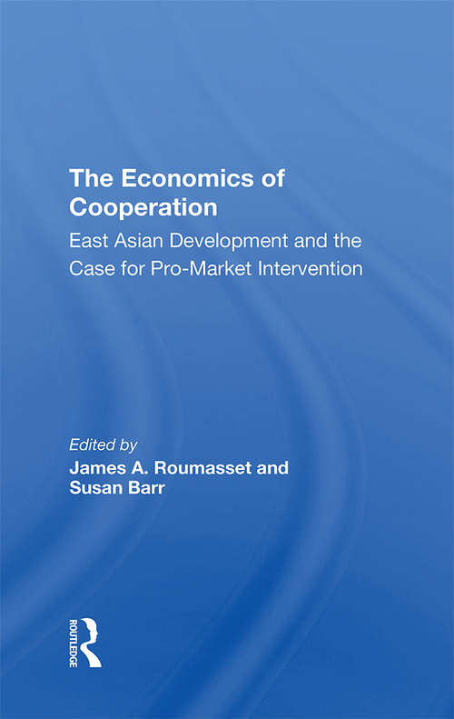 Book cover of The Economics Of Cooperation: East Asian Development And The Case For Pro-market Intervention