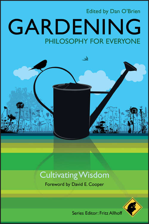 Book cover of Gardening - Philosophy for Everyone: Cultivating Wisdom
