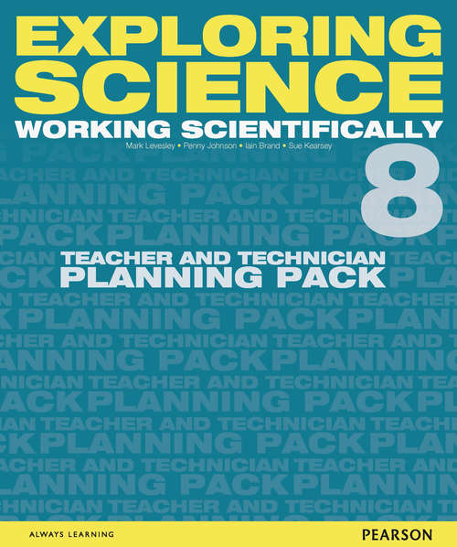 Book cover of Exploring Science: Working Scientifically Teacher & Technician Planning Pack Year 8 (Exploring Science 4)