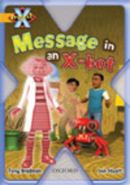 Book cover of Project X, Book Band 9, Gold, Communication: Message in an X-bot